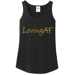 Limited Edition Loving AF Gold Font Ladies Essential Tank