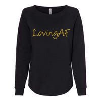 Limited Edition Loving AF Gold Font Womens California Wash Sweatshirt