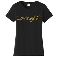 Limited Edition Loving AF Gold Font Women's T-Shirt