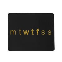 Limited Edition mtWTFss Days of the Week WTF Gold Print Mousepad