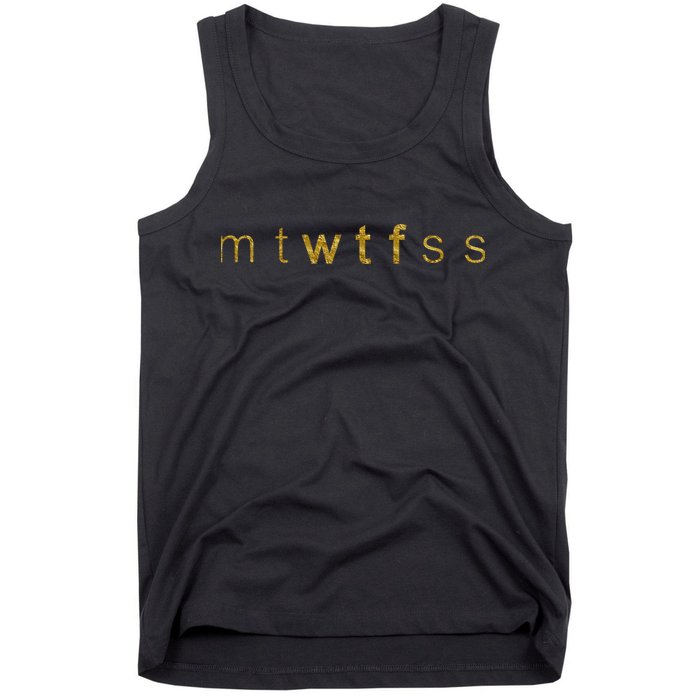 Limited Edition mtWTFss Days of the Week WTF Gold Print Tank Top