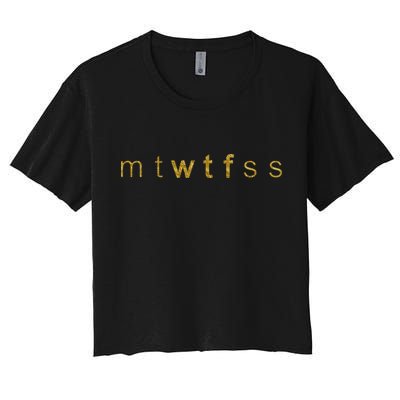 Limited Edition mtWTFss Days of the Week WTF Gold Print Crop Top