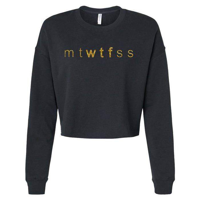 Limited Edition mtWTFss Days of the Week WTF Gold Print Cropped Pullover Crew