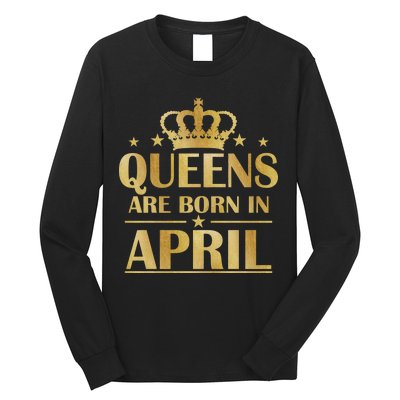 Limited Edition Queens Are Born In April Long Sleeve Shirt