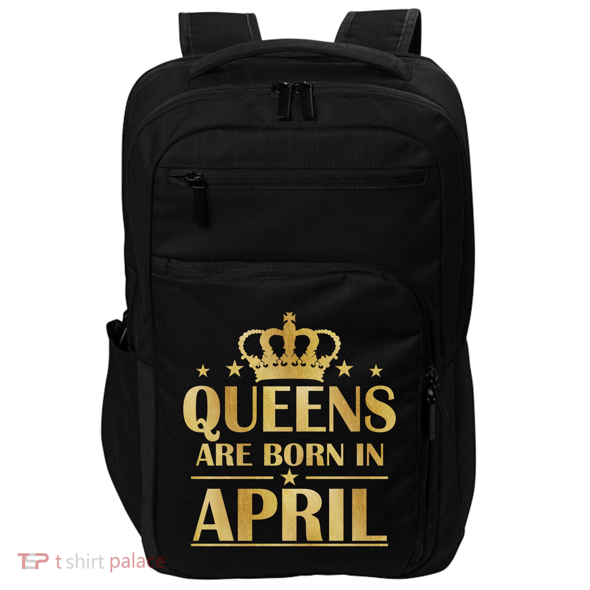 Limited Edition Queens Are Born In April Impact Tech Backpack