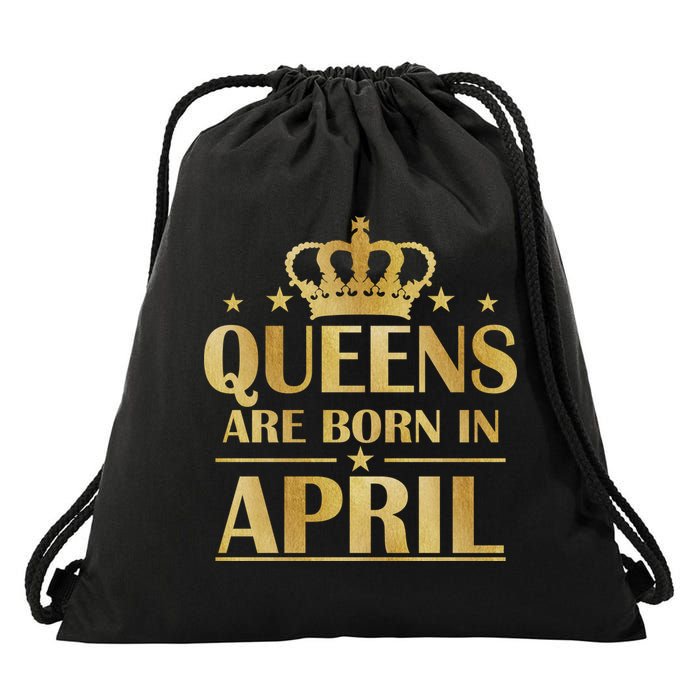 Limited Edition Queens Are Born In April Drawstring Bag