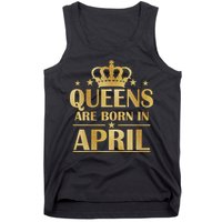Limited Edition Queens Are Born In April Tank Top
