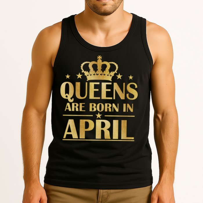 Limited Edition Queens Are Born In April Tank Top