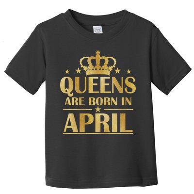 Limited Edition Queens Are Born In April Toddler T-Shirt