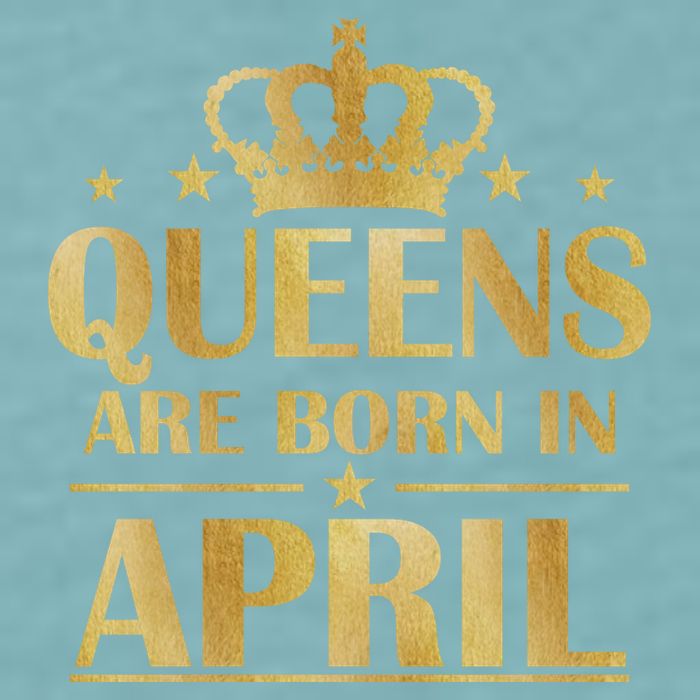 Limited Edition Queens Are Born In April Sueded Cloud Jersey T-Shirt
