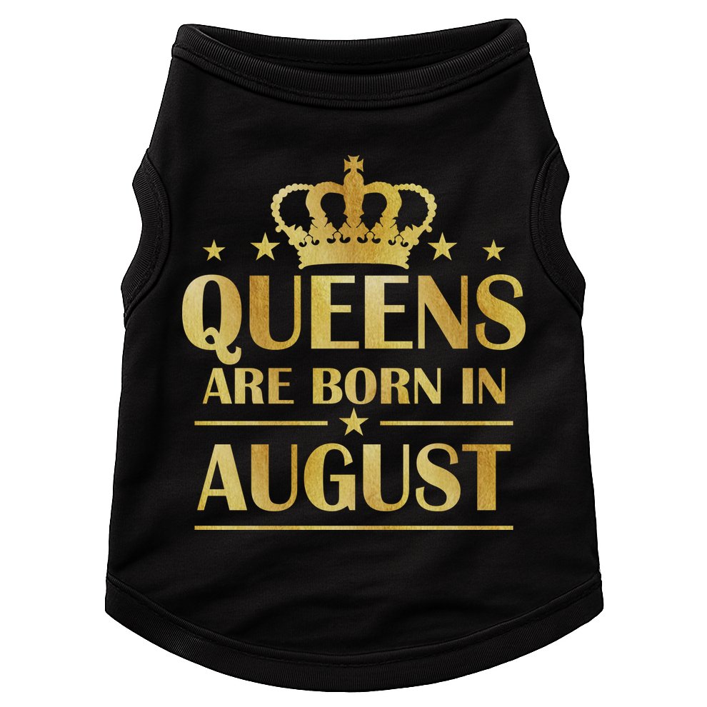 Limited Edition Queens Are Born In August Gold Print Doggie Tank