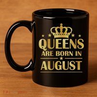 Limited Edition Queens Are Born In August Gold Print 11oz C Handle Ceramic Mug