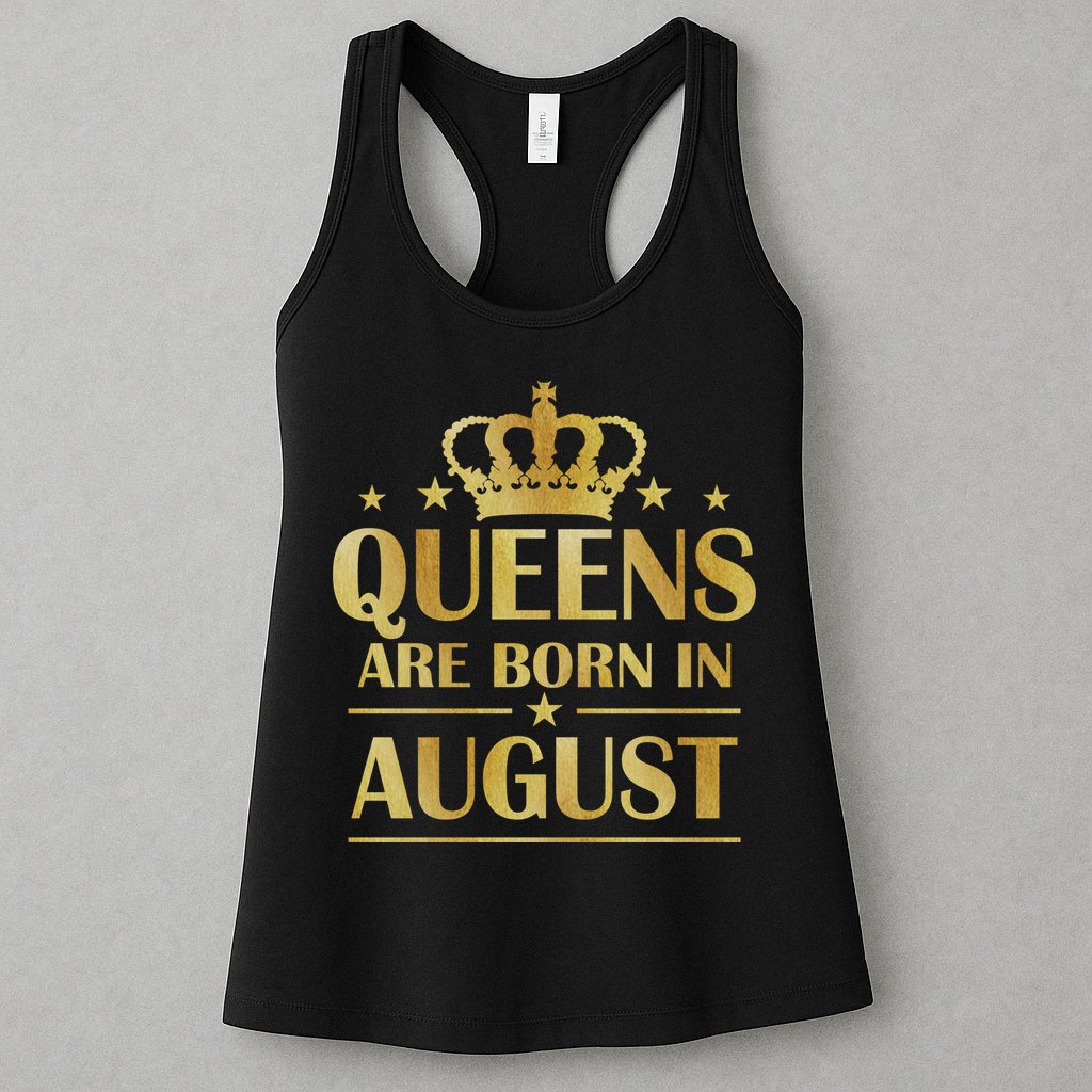 Limited Edition Queens Are Born In August Gold Print Womens Tank Top