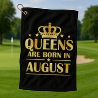 Limited Edition Queens Are Born In August Gold Print Golf Towel