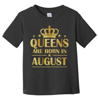 Limited Edition Queens Are Born In August Gold Print Toddler T-Shirt