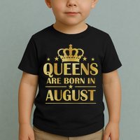 Limited Edition Queens Are Born In August Gold Print Toddler T-Shirt