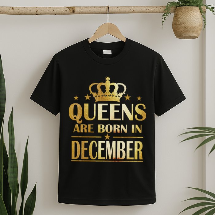 Limited Edition Queens Are Born In December T-Shirt