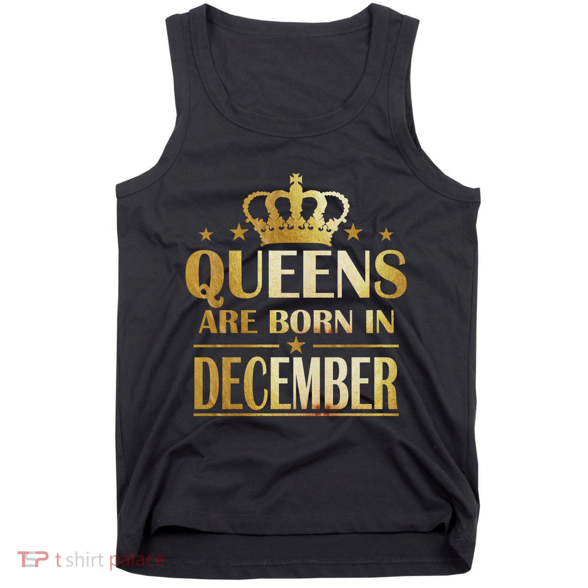 Limited Edition Queens Are Born In December Tank Top