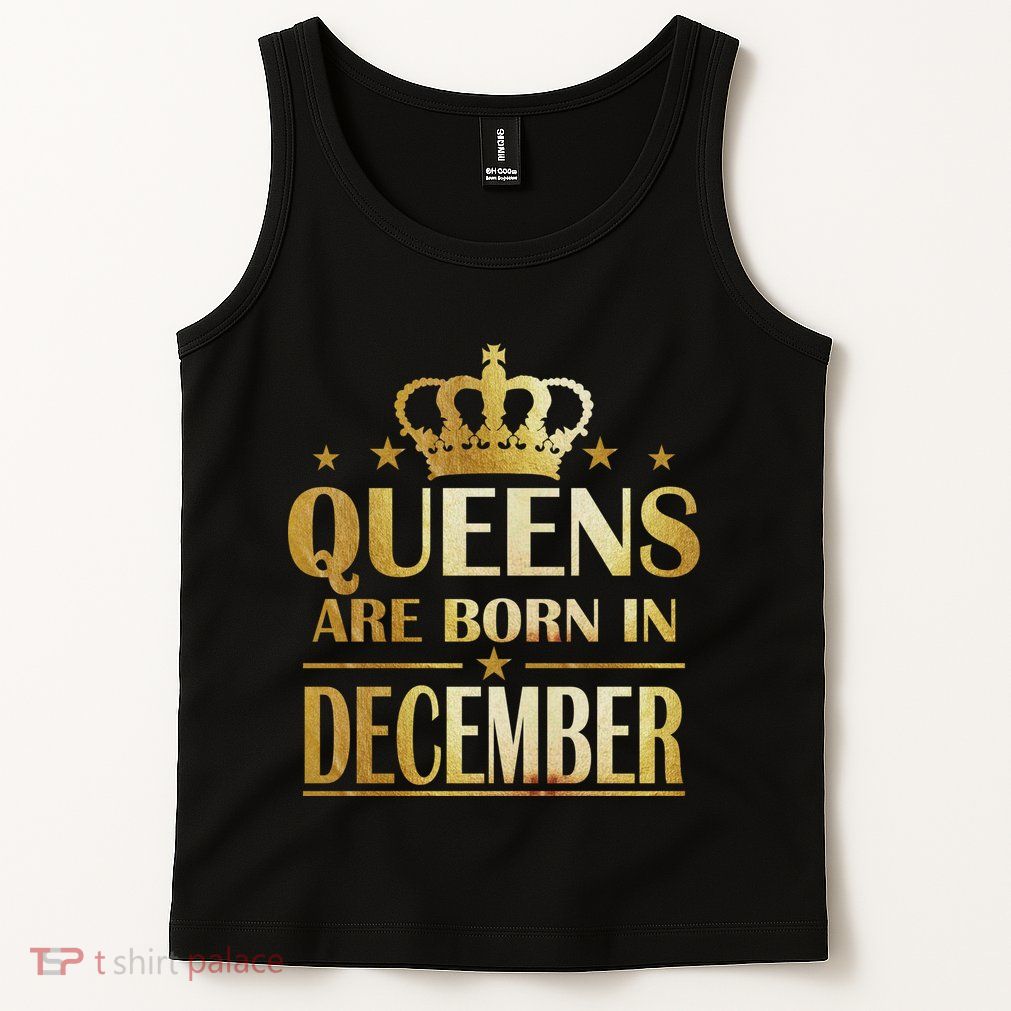 Limited Edition Queens Are Born In December Tank Top