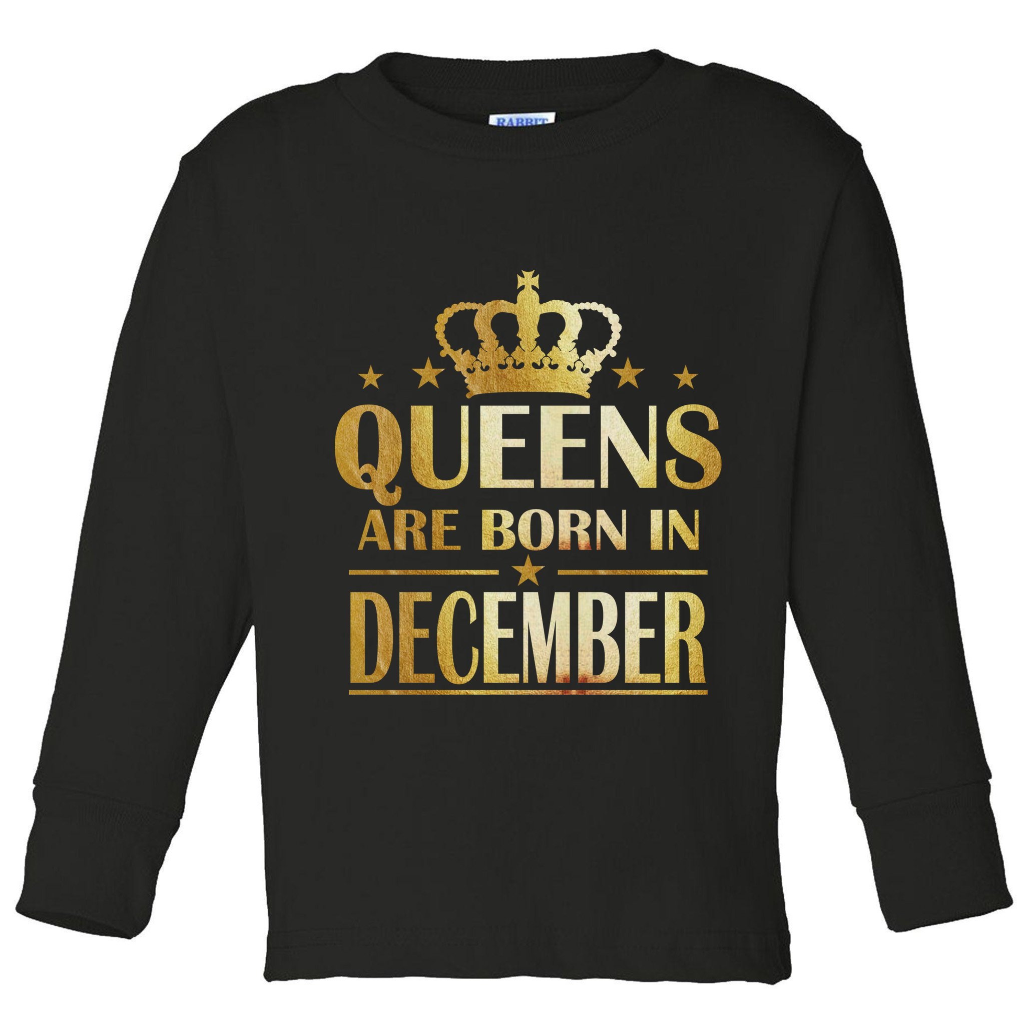 Limited Edition Queens Are Born In December Toddler Long Sleeve Shirt