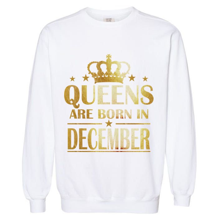 Limited Edition Queens Are Born In December Garment-Dyed Sweatshirt