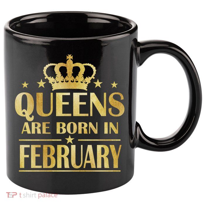 Limited Edition Queens Are Born In February Gold Print 11oz C Handle Ceramic Mug