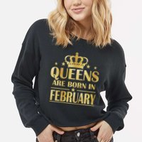 Limited Edition Queens Are Born In February Gold Print Cropped Pullover Crew