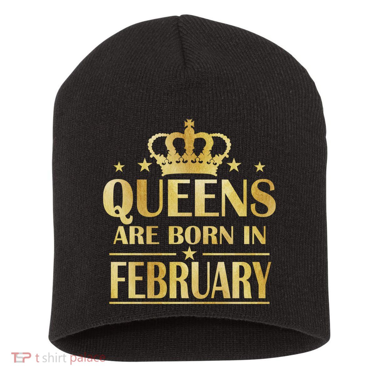 Limited Edition Queens Are Born In February Gold Print Short Acrylic Beanie