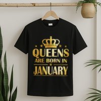 Limited Edition Queens Are Born In January T-Shirt