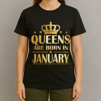 Limited Edition Queens Are Born In January T-Shirt