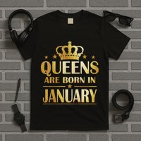 Limited Edition Queens Are Born In January T-Shirt