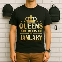 Limited Edition Queens Are Born In January T-Shirt