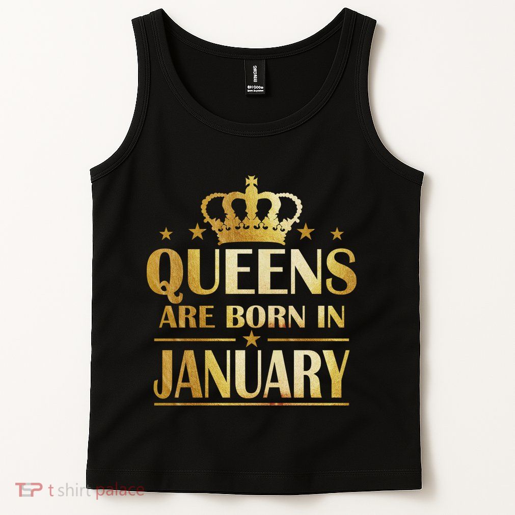 Limited Edition Queens Are Born In January Tank Top