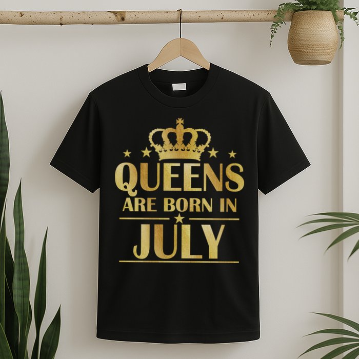 Limited Edition Queens Are Born In July T-Shirt