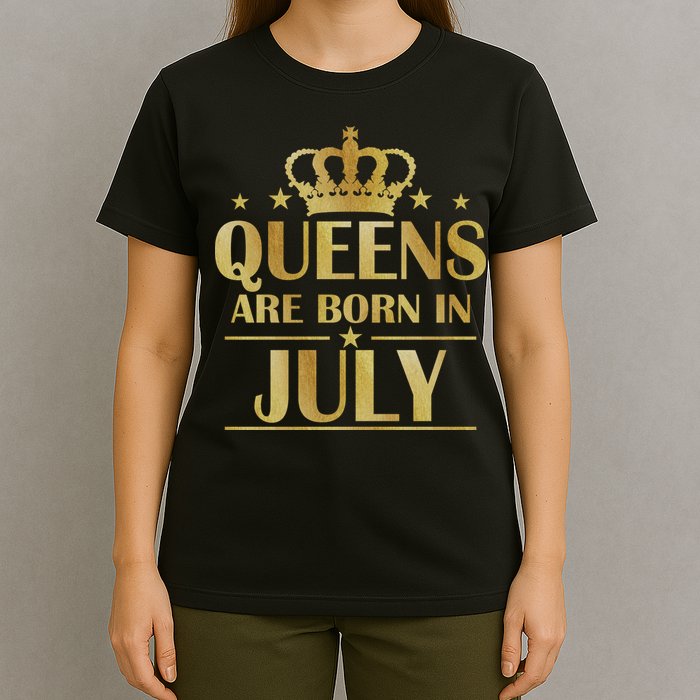Limited Edition Queens Are Born In July T-Shirt