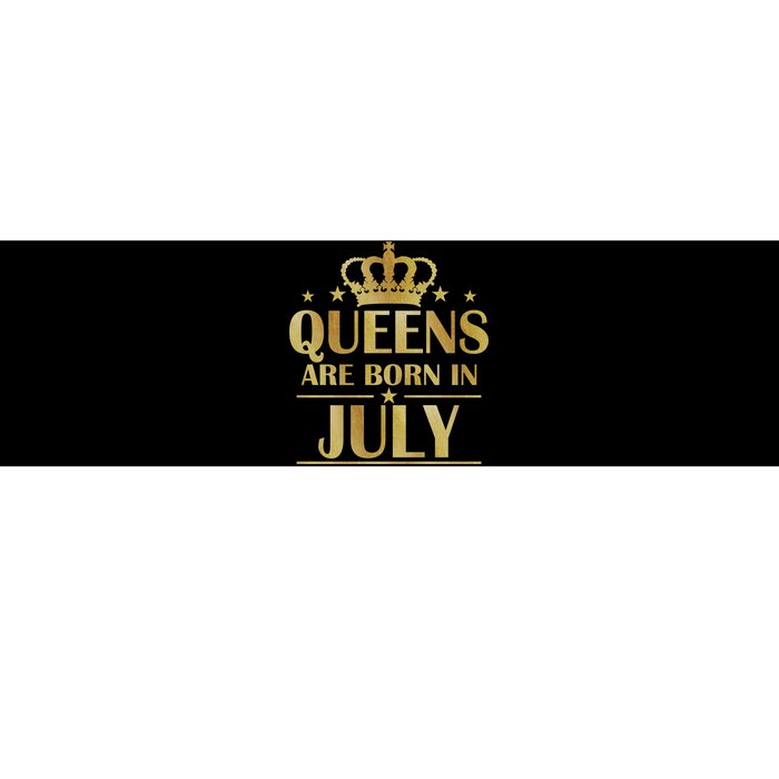 Limited Edition Queens Are Born In July Bumper Sticker