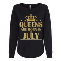 Limited Edition Queens Are Born In July Womens California Wash Sweatshirt