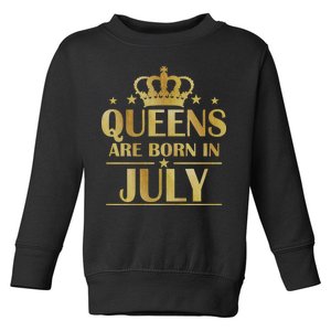 Limited Edition Queens Are Born In July Toddler Sweatshirt