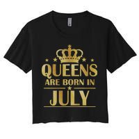 Limited Edition Queens Are Born In July Women's Crop Top Tee