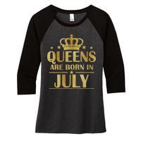 Limited Edition Queens Are Born In July Women's Tri-Blend 3/4-Sleeve Raglan Shirt