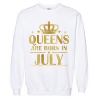 Limited Edition Queens Are Born In July Garment-Dyed Sweatshirt