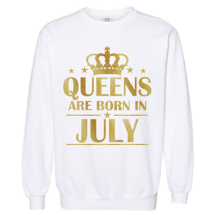 Limited Edition Queens Are Born In July Garment-Dyed Sweatshirt