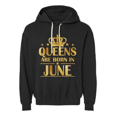 Limited Edition Queens Are Born In June Garment-Dyed Fleece Hoodie