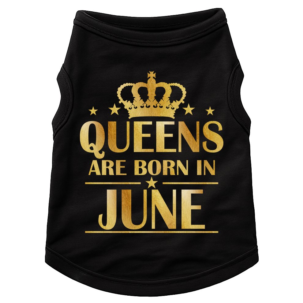 Limited Edition Queens Are Born In June Doggie Tank