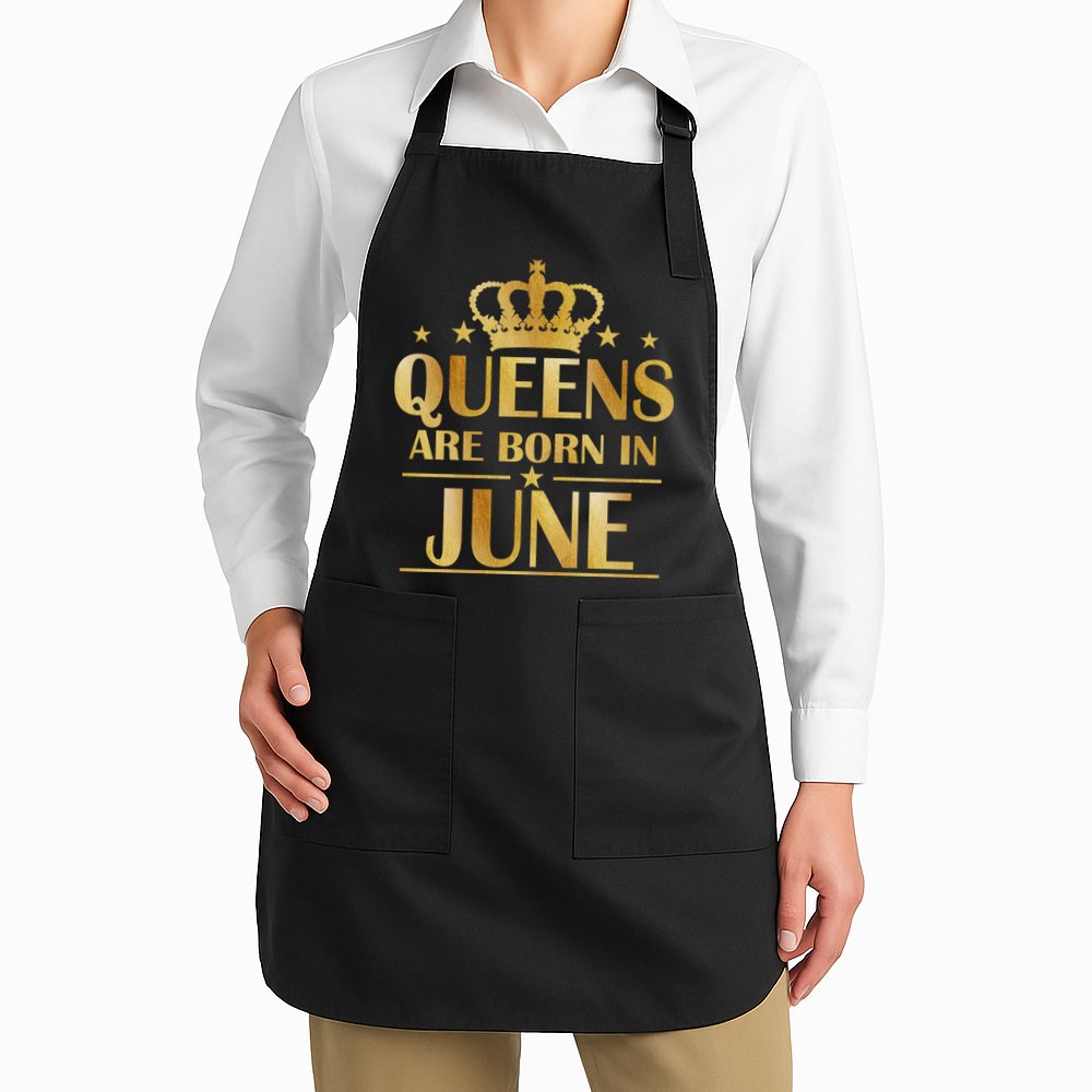 Limited Edition Queens Are Born In June Apron