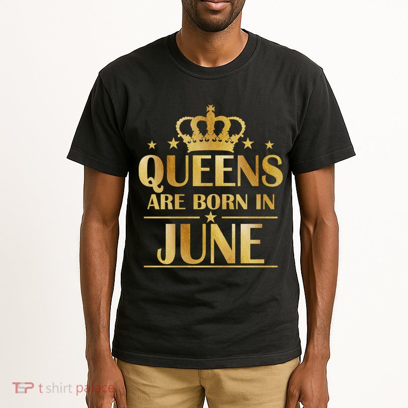 Limited Edition Queens Are Born In June Tall T-Shirt