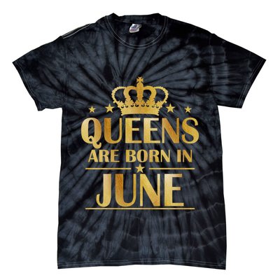 Limited Edition Queens Are Born In June Tie-Dye T-Shirt