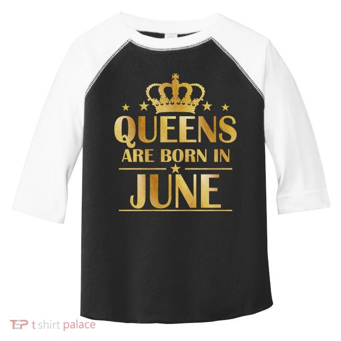 Limited Edition Queens Are Born In June Toddler Fine Jersey T-Shirt