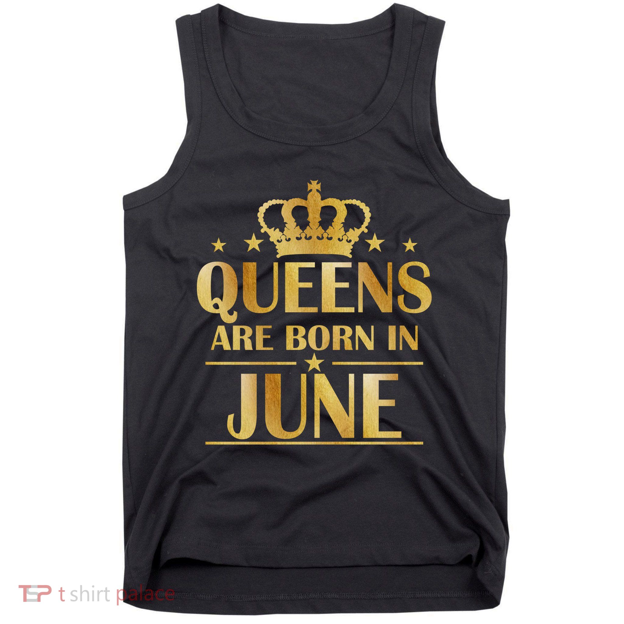 Limited Edition Queens Are Born In June Tank Top