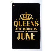 Limited Edition Queens Are Born In June Golf Towel